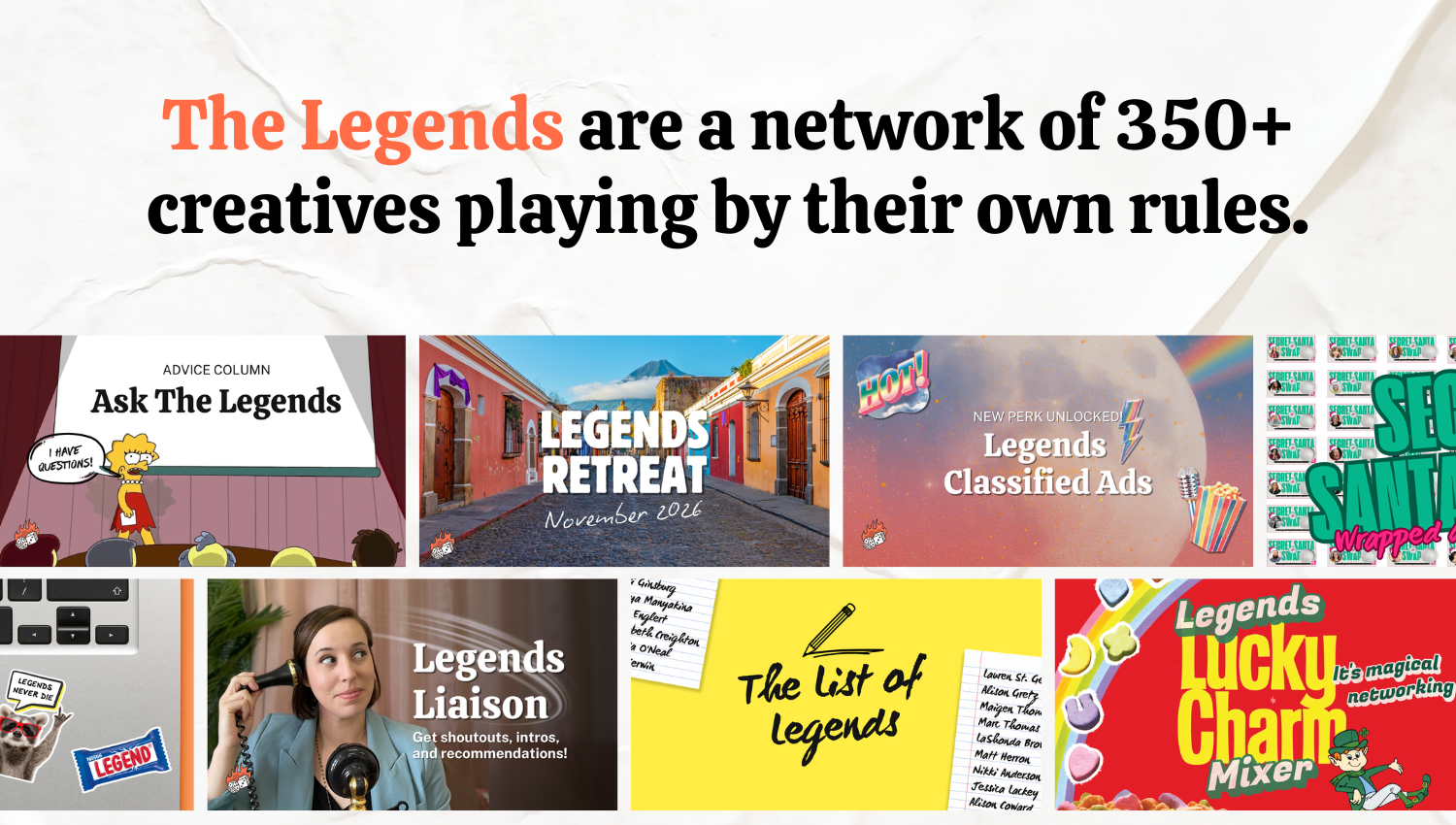 The Legends are a network of 350+ creatives playing by their own rules