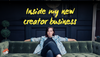 Inside my new creator business