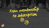 Why I want to move from membership to subscription