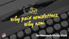 Why paid newsletters. Why now.