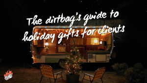 The dirtbag's guide to the best holiday gifts for clients