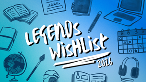 Legends Wishlist 2026