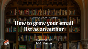How to grow — and own! — your email list as an author